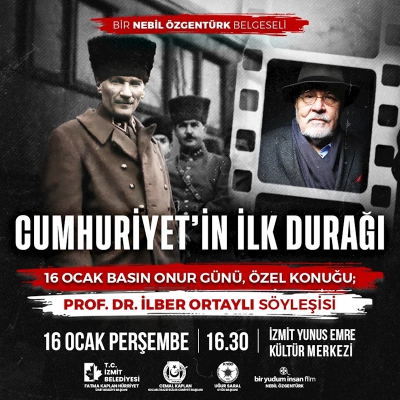 ‘CUMHURİYET’İN İLK DURAĞI İZMİT’ GALASININ ONUR KONUĞU: PROF. DR. İLBER ORTAYLI